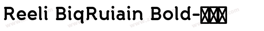 Reeli BiqRuiain Bold字体转换 Reeli BiqRuiain Bold字体转换